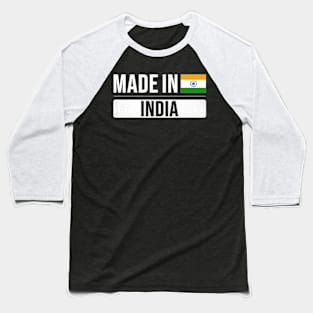 Made In India - Gift for Indian With Roots From India Baseball T-Shirt